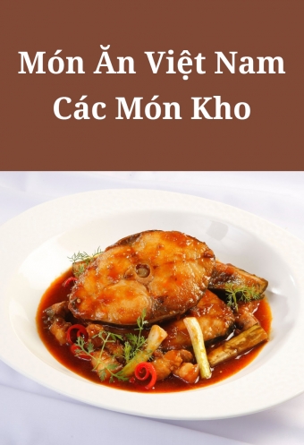 Mon an Viet Nam: Cac mon kho Mon an Viet Nam: Cac mon kho