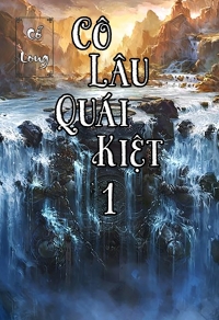 Cô lâu quái kiệt - Phần 1 Cô lâu quái kiệt - Phần 1