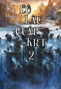 Cô lâu quái kiệt - Phần 2 Cô lâu quái kiệt - Phần 2