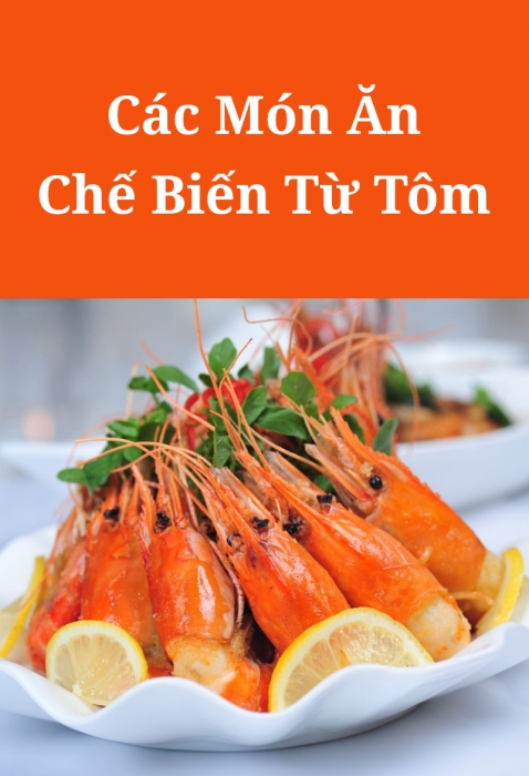 Các món ăn chế biến từ tôm