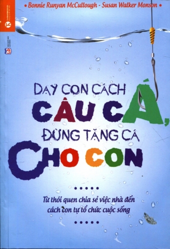 Day con cach cau ca, dung tang ca cho con Day con cach cau ca, dung tang ca cho con