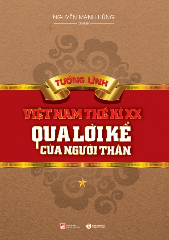 Tuong linh Viet Nam the ky XX qua loi ke cua nguoi than Tuong linh Viet Nam the ky XX qua loi ke cua nguoi than