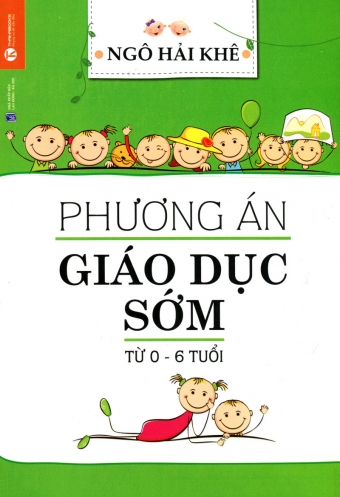 Phuong an giao duc som tu 0 - 6 tuoi Phuong an giao duc som tu 0 - 6 tuoi