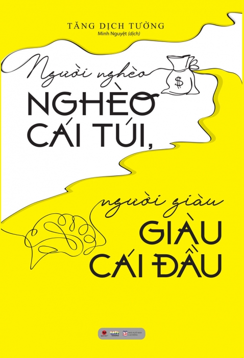 Người nghèo nghèo cái túi, người giàu giàu cái đầu