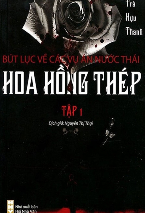 Bút lục về các vụ án nước Thái - Tập 1: Hoa hồng thép