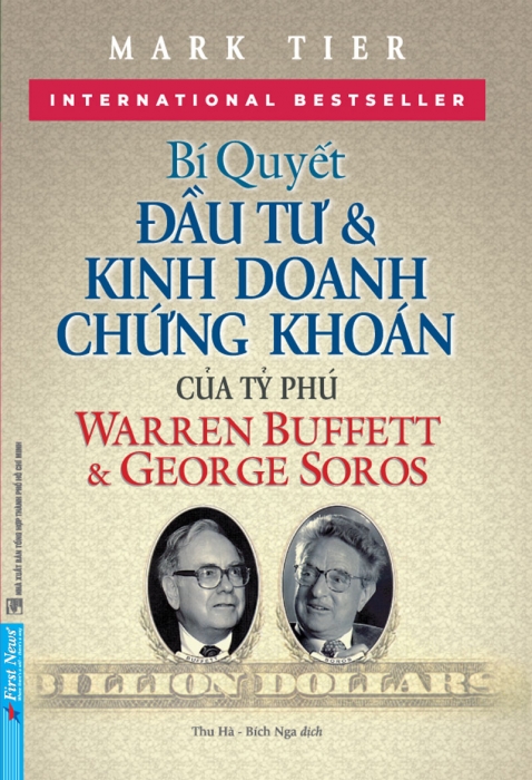 Bí quyết đầu tư & kinh doanh chứng khoán của tỷ phú Warren Buffett và George Soros