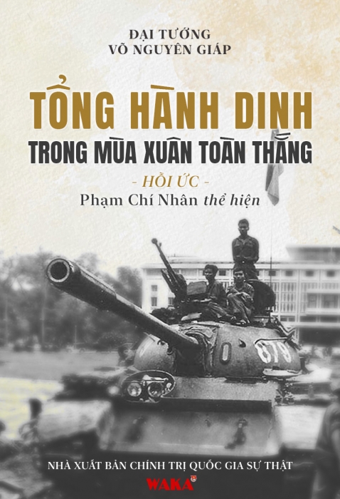 [Tóm tắt sách] Tổng hành dinh trong mùa xuân toàn thắng - Hồi ức