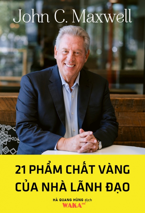 [Tóm tắt sách] 21 Phẩm chất vàng của Nhà Lãnh Đạo