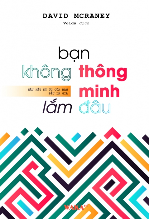 [Tóm tắt sách] Bạn không thông minh lắm đâu