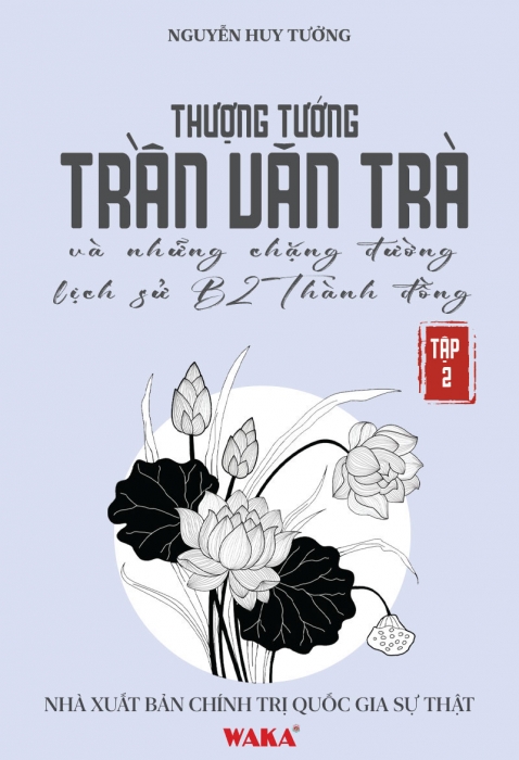 [Tóm tắt sách] Thượng tướng Trần Văn Trà và những chặng đường lịch sử B2 Thành đồng - Tập 2