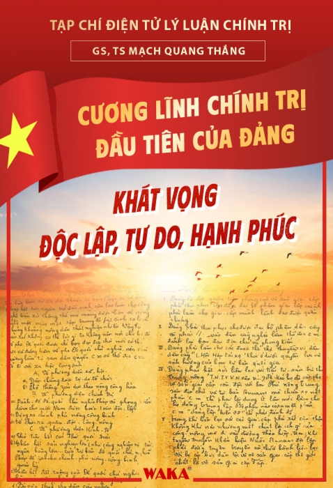 Cương lĩnh chính trị đầu tiên của Đảng và khát vọng độc lập, tự do, hạnh phúc