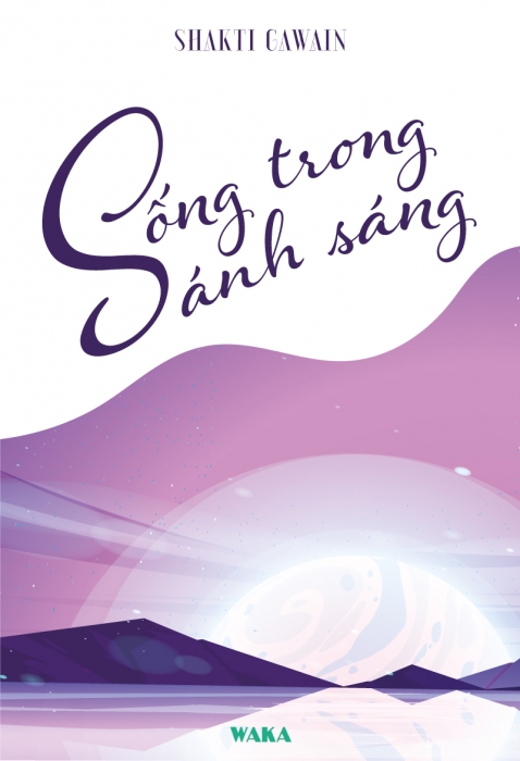 [Tóm tắt sách] Sống trong ánh sáng