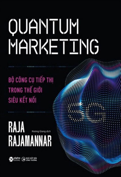 Quantum Marketing - Bộ công cụ tiếp thị trong thế giới siêu kết nối