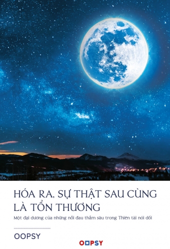 Hóa ra, sự thật sau cùng là tổn thương