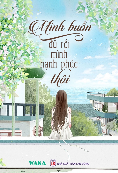 Mình buồn đủ rồi mình hạnh phúc thôi