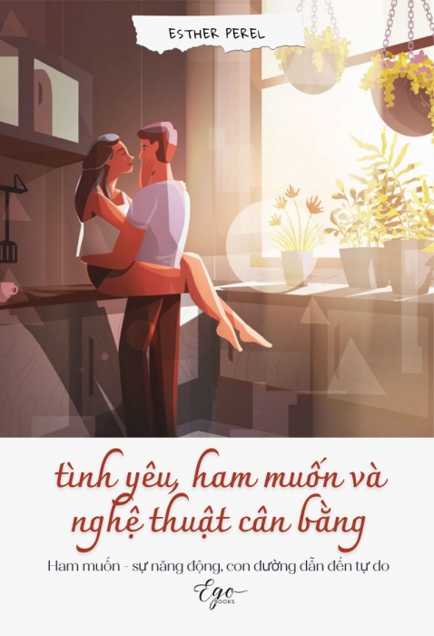 [Tóm tắt sách] Tình yêu, ham muốn và nghệ thuật cân bằng