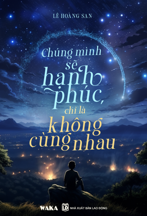 Chúng mình sẽ hạnh phúc, chỉ là không cùng nhau