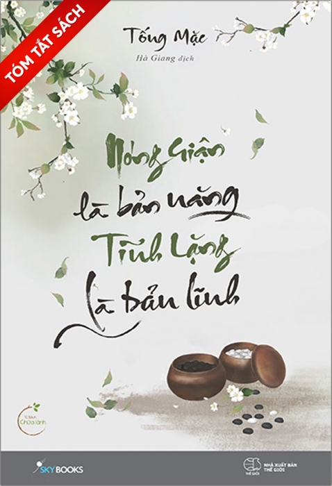 [Tóm tắt sách] Nóng giận là bản năng, tĩnh lặng là bản lĩnh