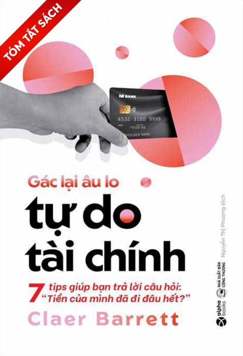 [Tóm tắt sách] Gác lại âu lo - Tự do tài chính