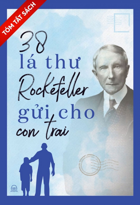 [Tóm tắt sách] 38 Bức thư Rockefeller viết cho con trai