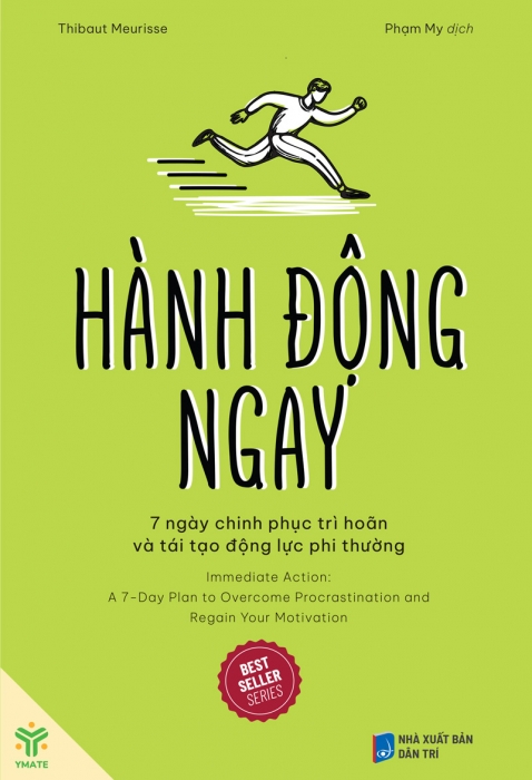 Hành động ngay - 7 ngày chinh phục trì hoãn và tái tạo động lực phi thường