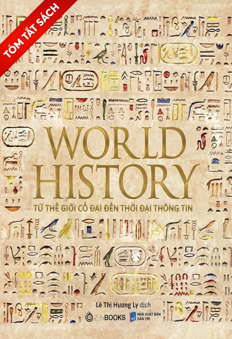 [Tóm tắt sách] Lịch sử thế giới: Từ thế giới cổ đại đến thời đại thông tin