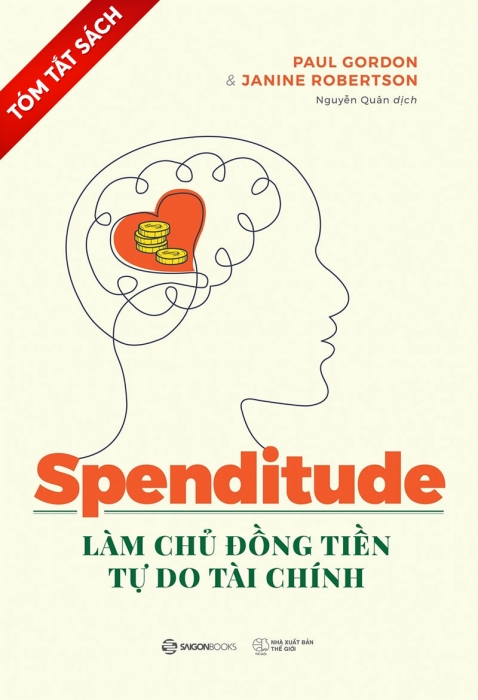 [Tóm tắt sách] Spenditude: Làm chủ đồng tiền, tự do tài chính