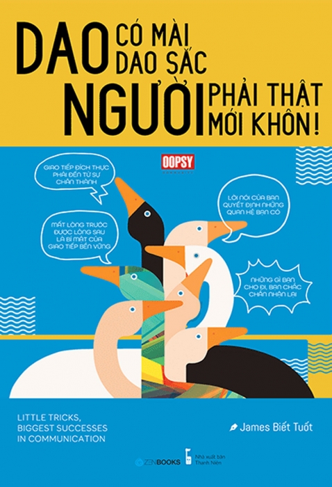 Dao có mài dao sắc, người phải thật mới khôn