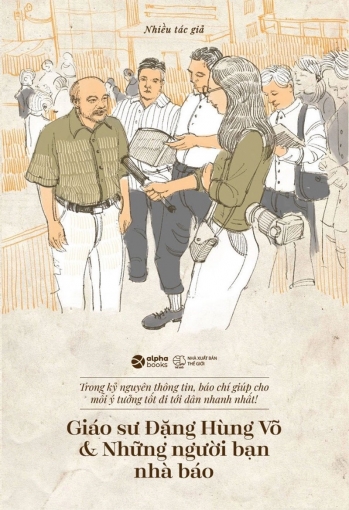 GS. Đặng Hùng Võ và những người bạn nhà báo