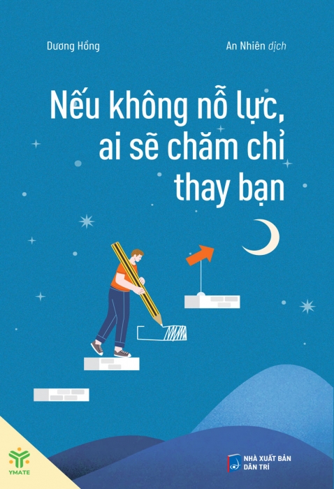 Nếu không nỗ lực, ai sẽ chăm chỉ thay bạn