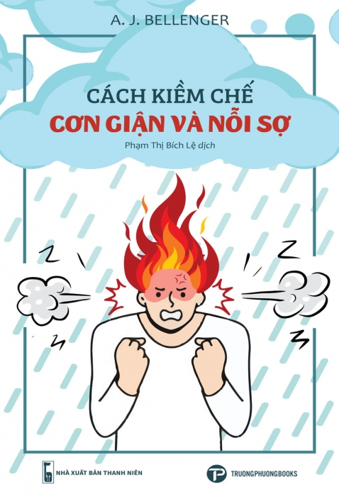 Cách kiềm chế cơn giận và nỗi sợ