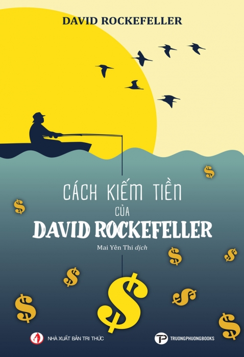 Cách kiếm tiền của David Rockefeller