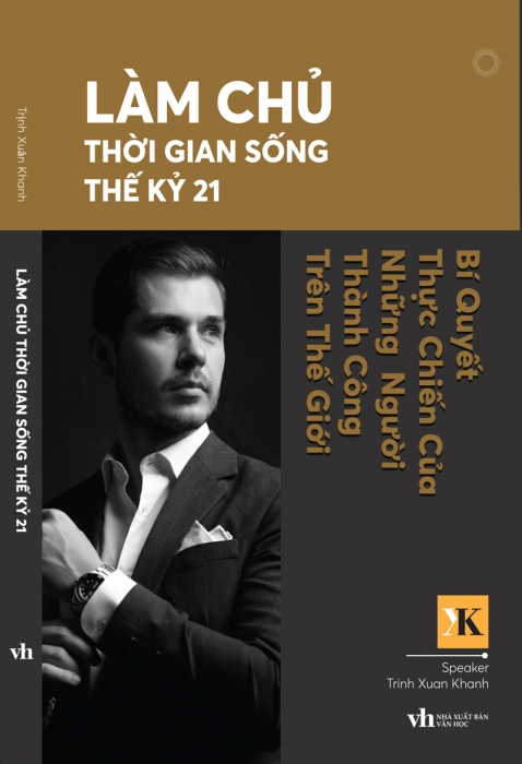 Làm chủ thời gian sống thế kỷ 21 - Bí quyết thực chiến của những người thành công trên Thế Giới