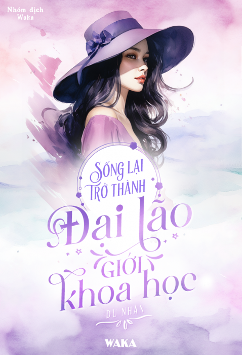 Sống lại trở thành đại lão giới khoa học - Tập cuối