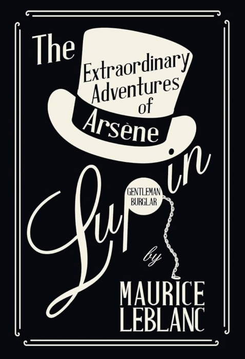[Sách ngoại văn] The Extraordinary Adventures of Arsène Lupin Gentleman-Burglar