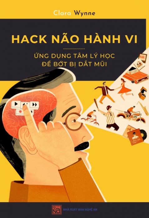 Hack não hành vi - Ứng dụng tâm lý học để bớt bị dắt mũi
