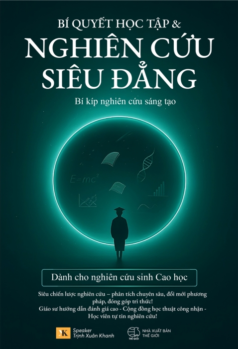 Bí quyết học tập & Nghiên cứu siêu đẳng - Dành cho nghiên cứu sinh cao học