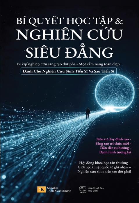 Bí quyết học tập & Nghiên cứu siêu đẳng - Dành cho Nghiên cứu sinh Tiến sĩ và sau Tiến sĩ