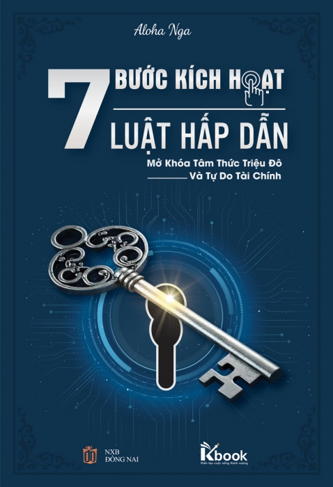 7 Bước Kích Hoạt Luật Hấp Dẫn – Mở Khóa Tâm Thức Triệu Đô và Tự Do Tài Chính