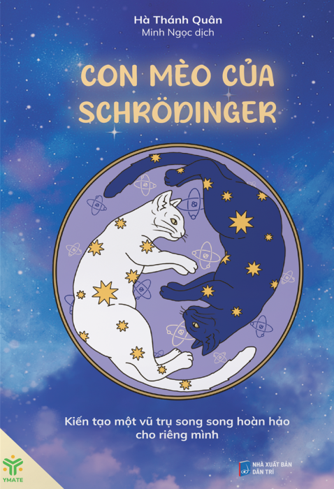 Con Mèo của Schrödinger – Kiến Tạo Vũ Trụ Song Song Hoàn Hảo Cho Riêng Mình
