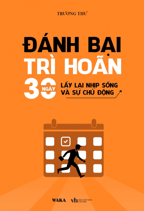 Đánh bại trì hoãn - 30 ngày lấy lại nhịp sống và sự chủ động