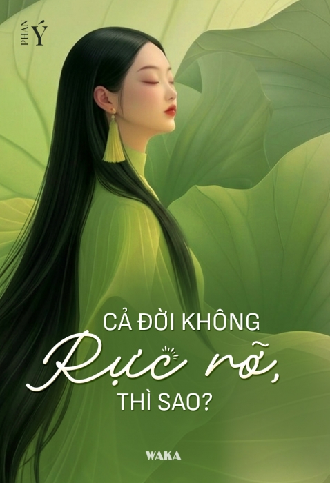 Cả đời không rực rỡ, thì sao?