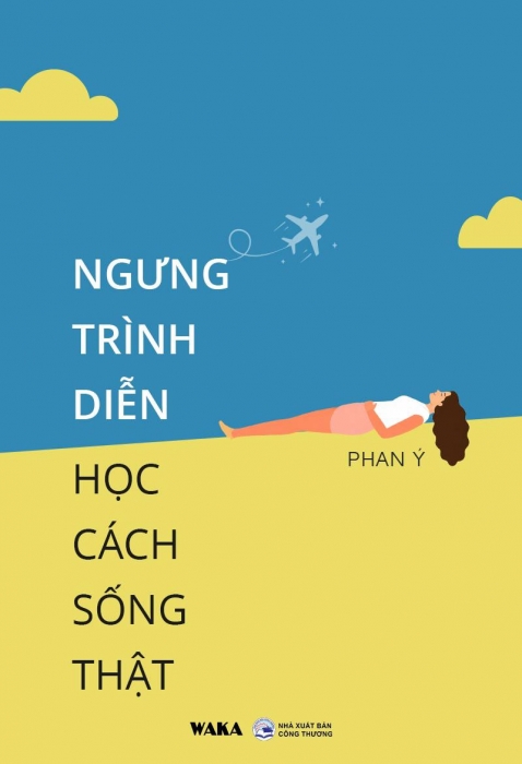 Ngưng trình diễn, học cách sống thật