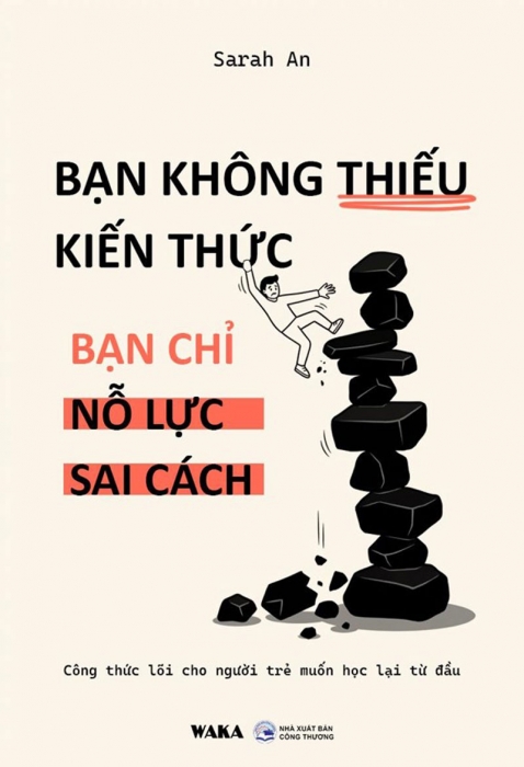 Bạn không thiếu kiến thức. Bạn chỉ nỗ lực sai cách
