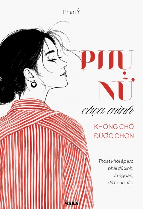 Phụ nữ chọn mình, không chờ được chọn