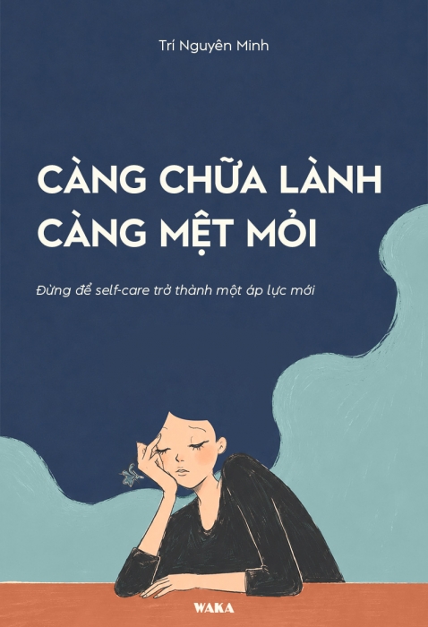 Càng chữa lành càng mệt mỏi