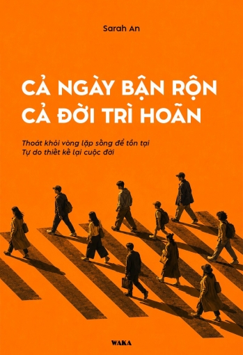 Cả ngày bận rộn, cả đời trì hoãn
