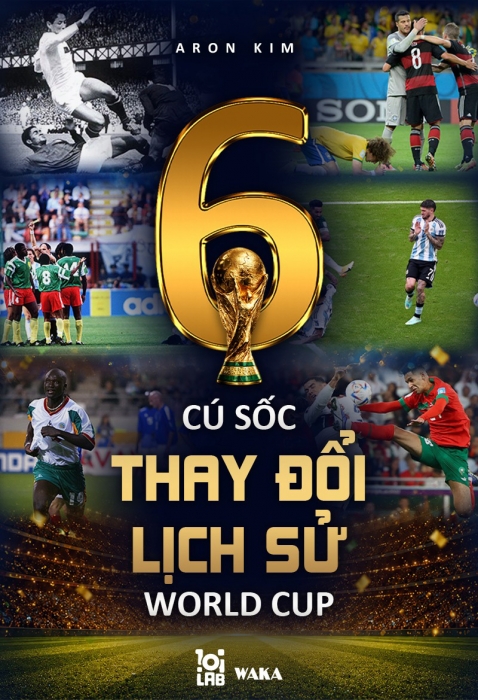 Sáu cú sốc thay đổi lịch sử World Cup