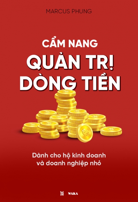 Cẩm nang quản trị dòng tiền dành cho hộ kinh doanh và doanh nghiệp nhỏ