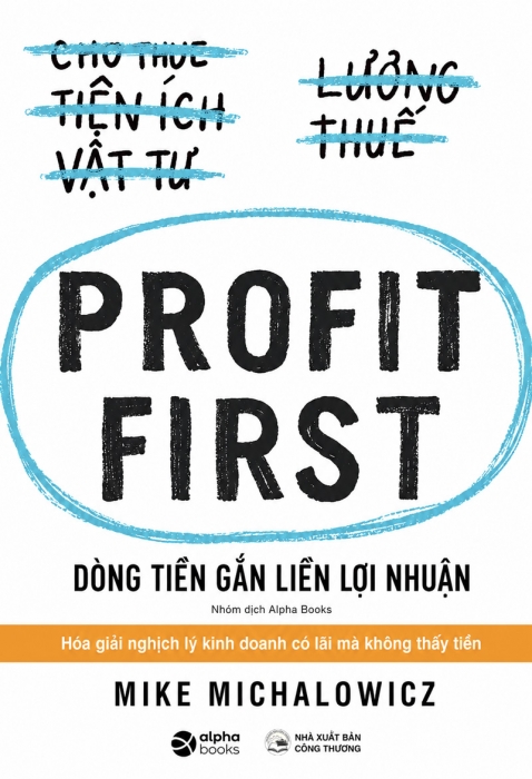 [Tóm tắt sách] Profit First - Dòng tiền gắn liền lợi nhuận